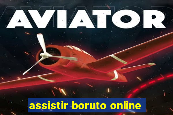 assistir boruto online